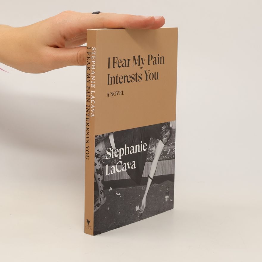 Stephanie Lacava I Fear My Pain Interests You