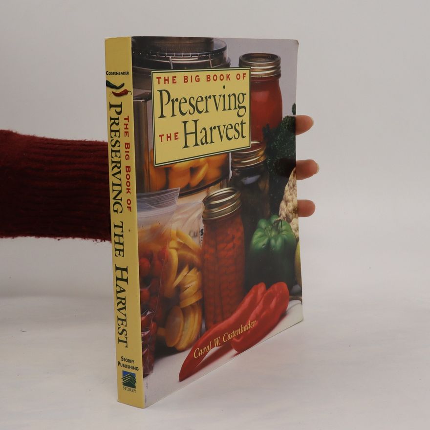 Carol W. Costenbader The Big Book of Preserving the Harvest