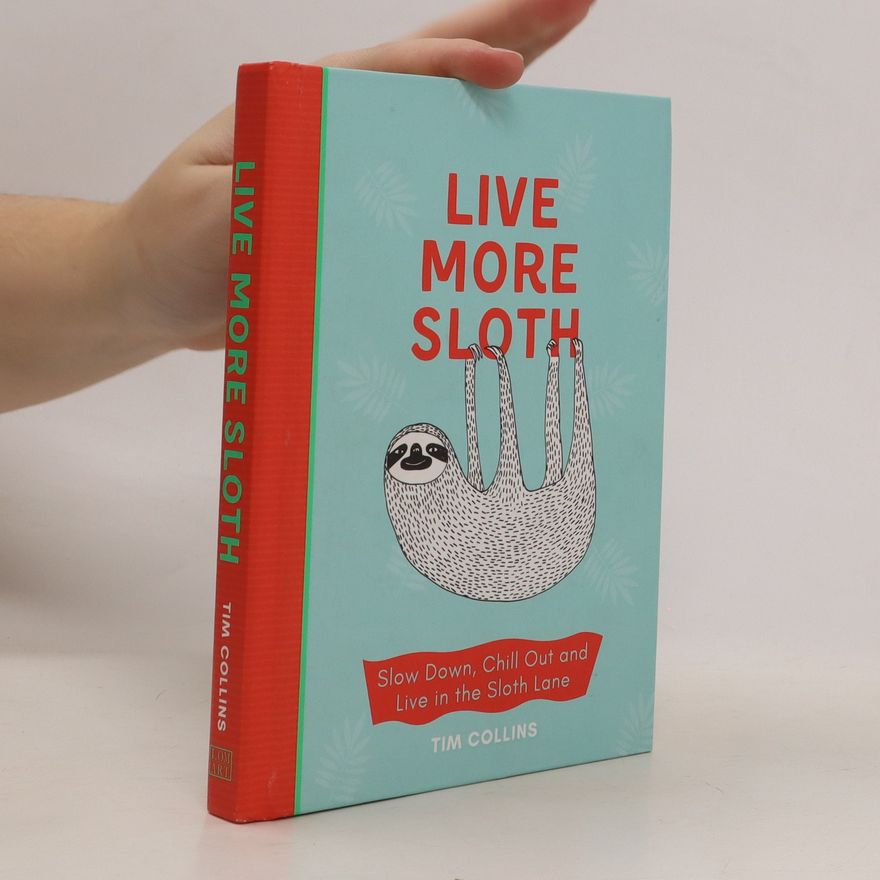 Tim Collins Live More Sloth