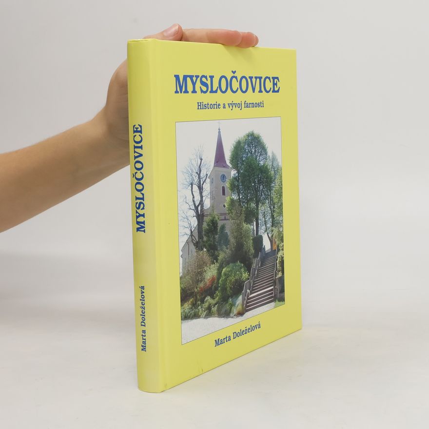 Marta Doleželová Mysločovice. Historie a vývoj farnosti
