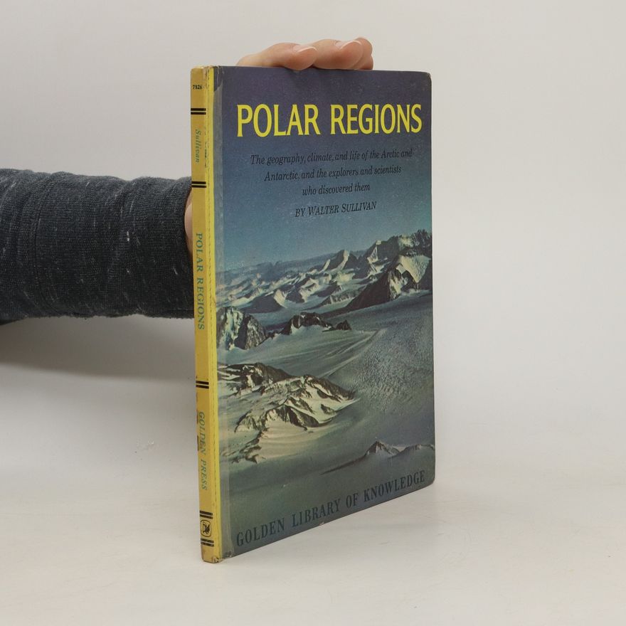 Walter Sullivan The Polar Regions