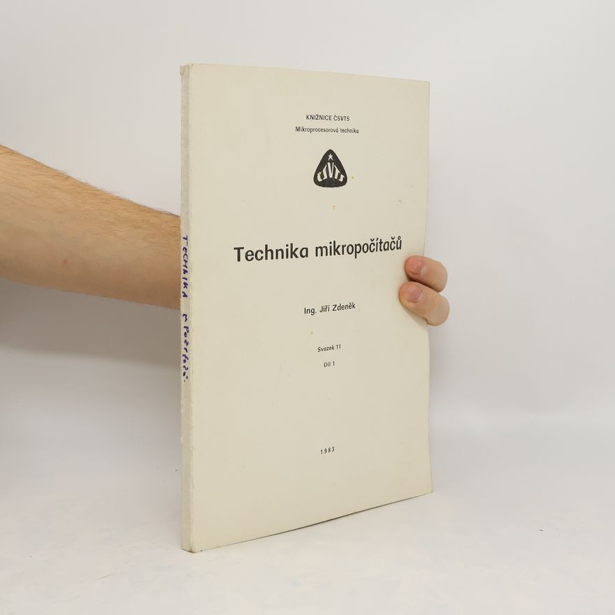 Jiří Zdeněk Technika mikropočítačů. Svazek 11. Díl 1