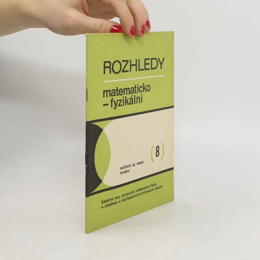 Kolektiv autorů Rozhledy matematicko-fyzikální 8. Ročník 63. 4/1984-1985