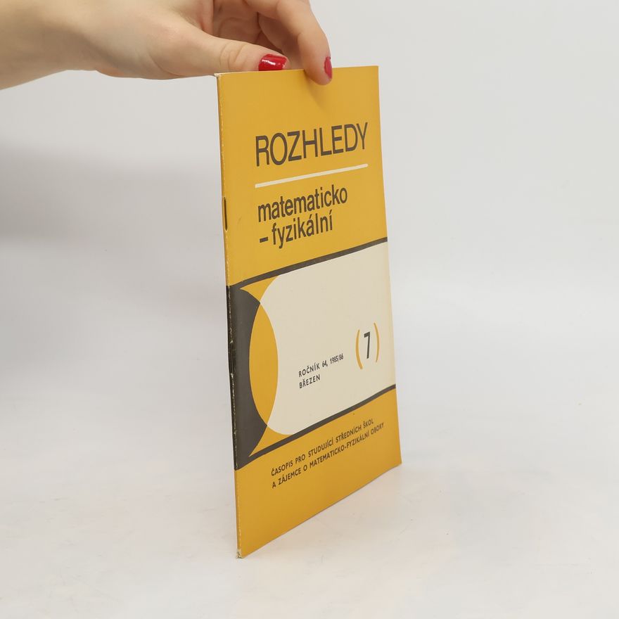 Kolektiv autorů Rozhledy matematicko-fyzikální 7. Ročník 64. 1985/86