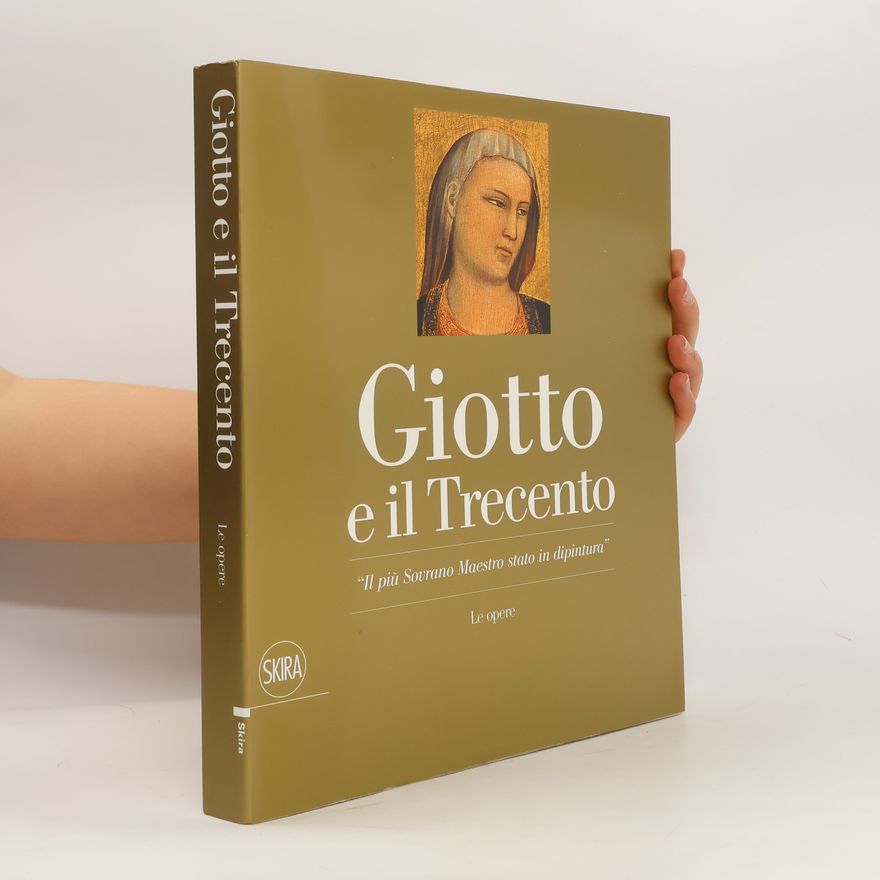 Gianluca Ameri Giotto e il trecento: le opere ; un volum: i saggi