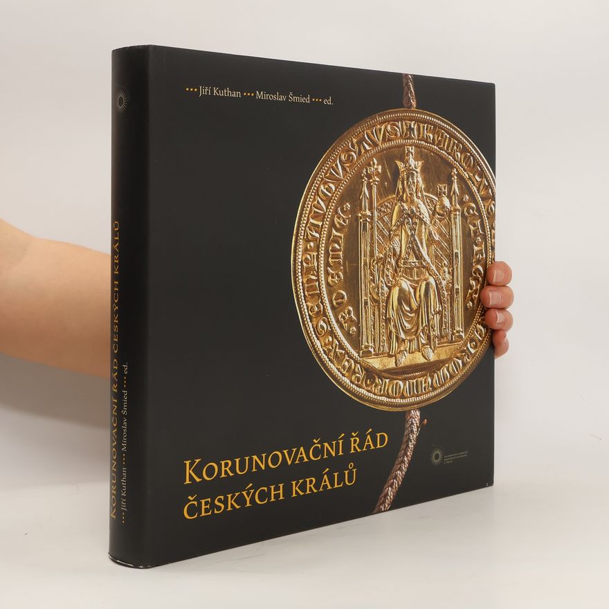 Miroslav Šmied Korunovační řád českých králů