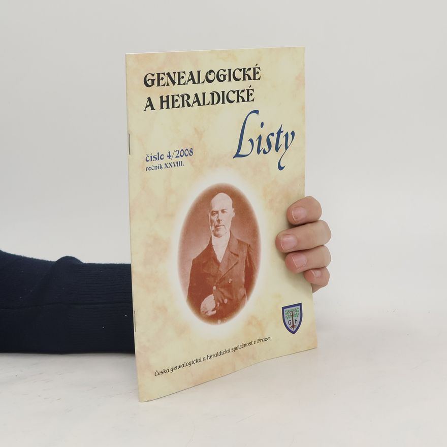 Kolektiv autorů Listy genealogické a heraldické. Číslo 4/2008 ročník XXVIII.