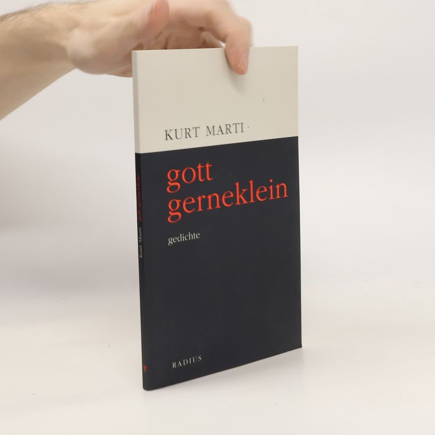 Kurt Marti gott gerneklein