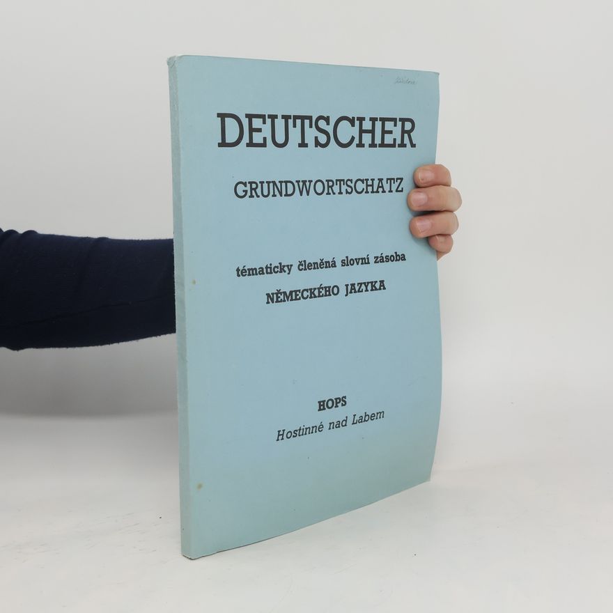 J Jánošíková Deutscher Grundwortschatz. Tématicky členěná slovní zásoba německého jazyka