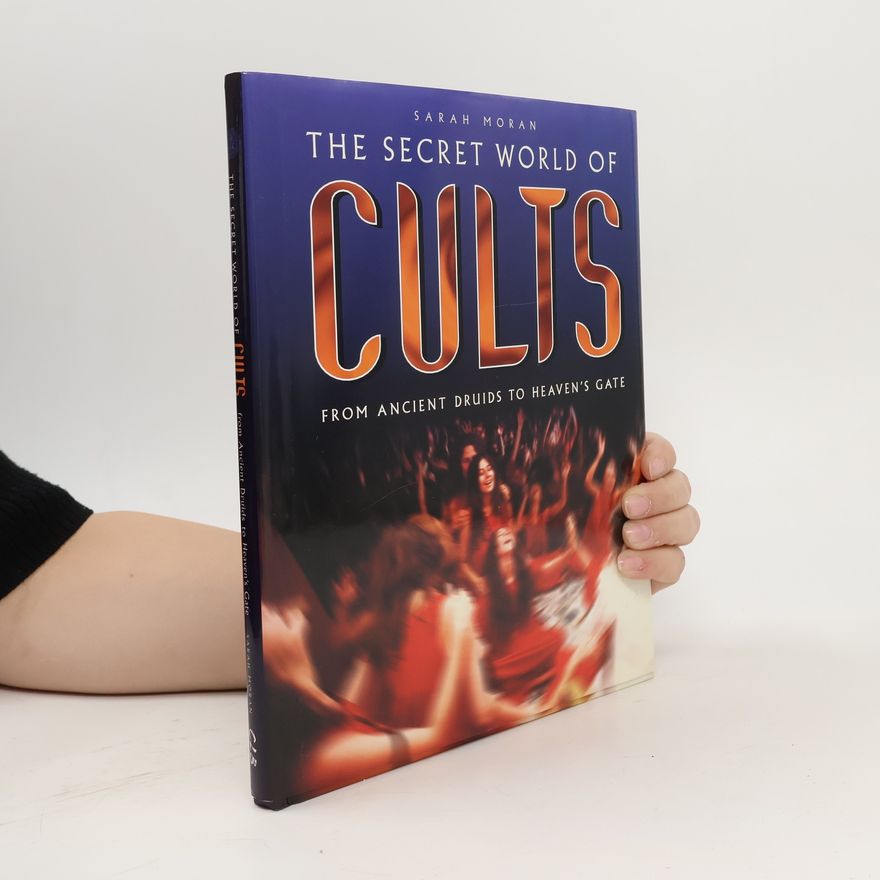 Sarah Moran The Secret World of Cults