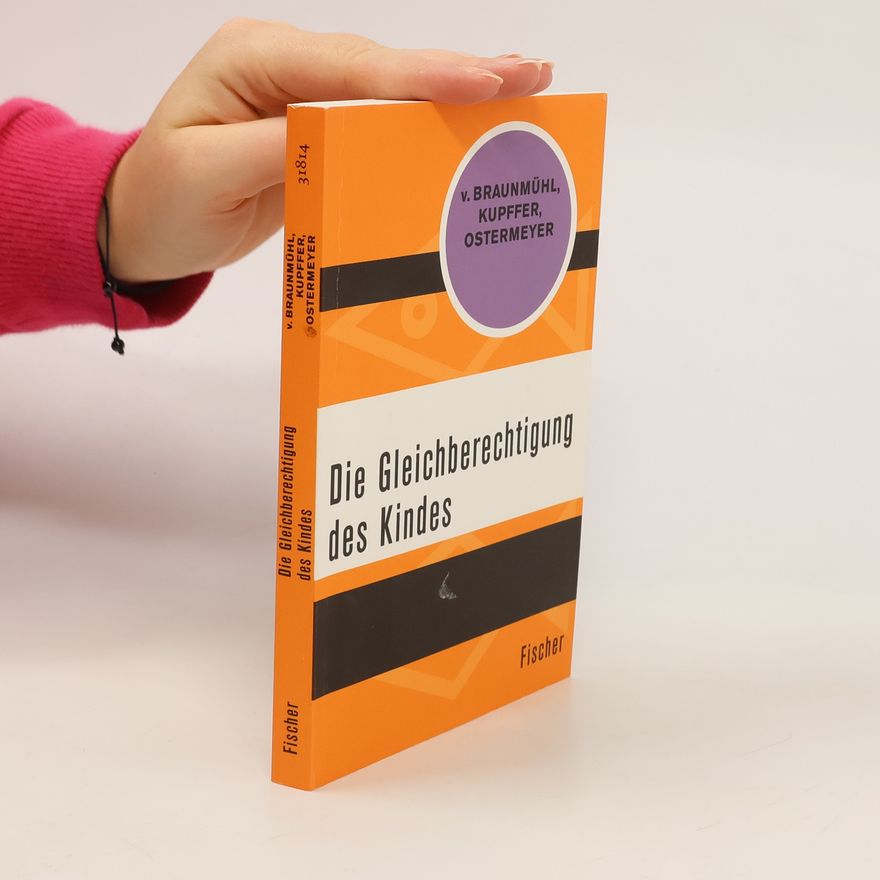 Ekkehard von Braunmühl Die Gleichberechtigung des Kindes