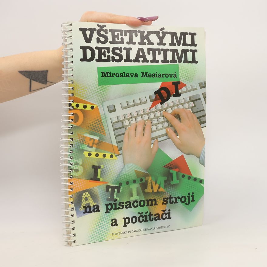 Miroslava Mesiarová Všetkými desiatimi na písacom stroji a počítači