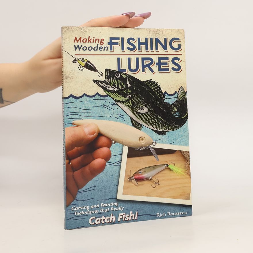 Ronald W. Rousseau Making Wooden Fishing Lures