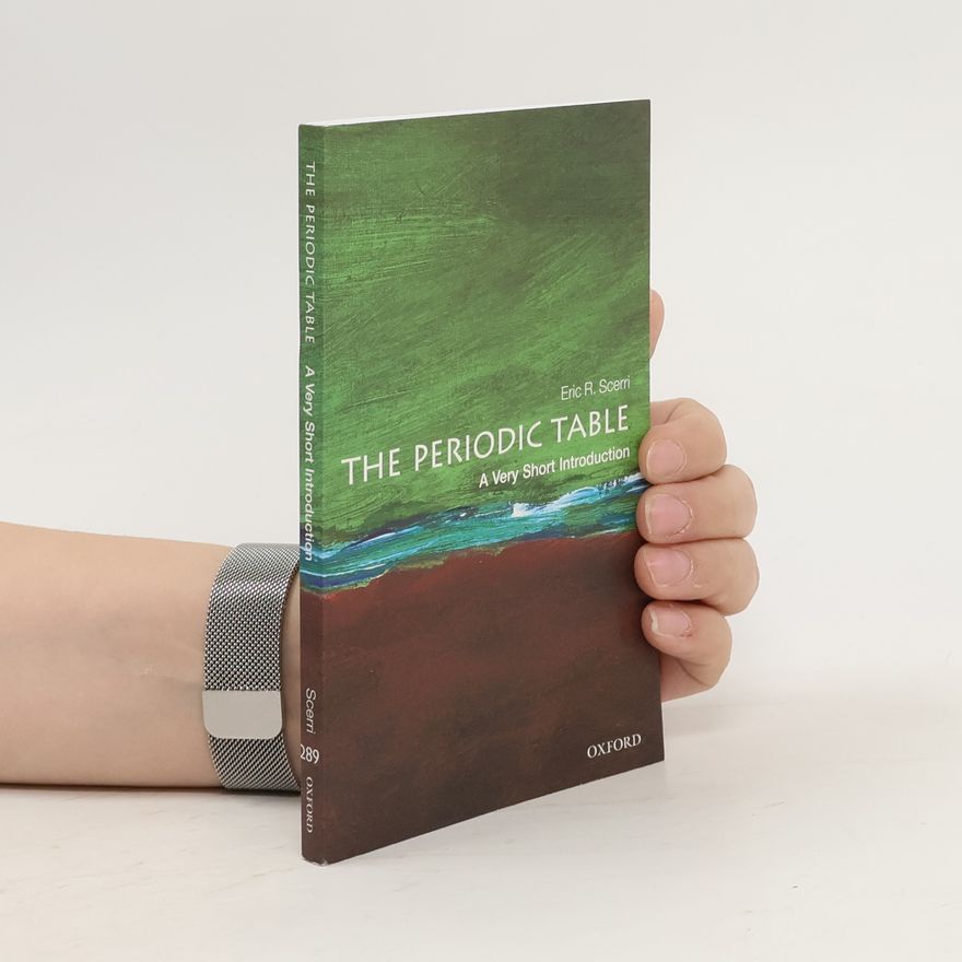 Eric Scerri The Periodic Table: A Very Short Introduction