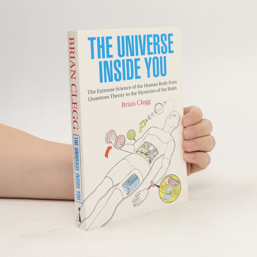Brian Clegg The Universe Inside You