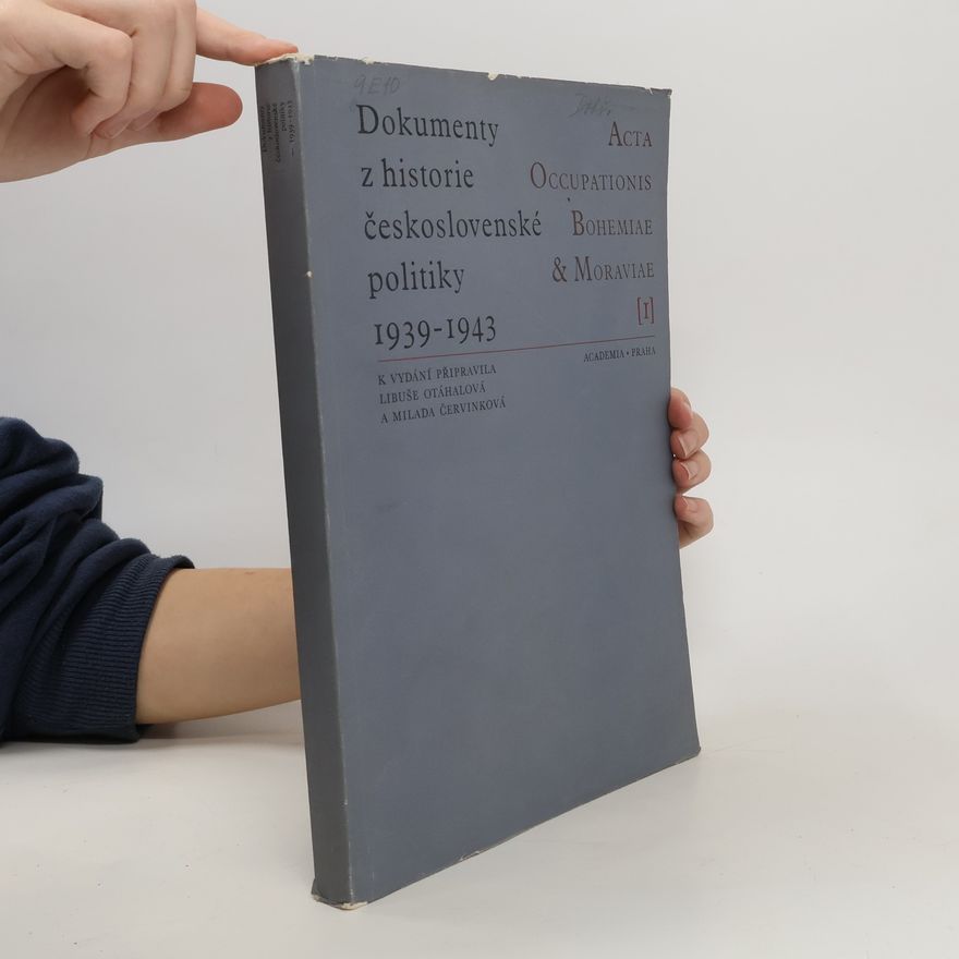 Milada Červinková Dokumenty z historie československé politiky 1939-1943. Díl I.