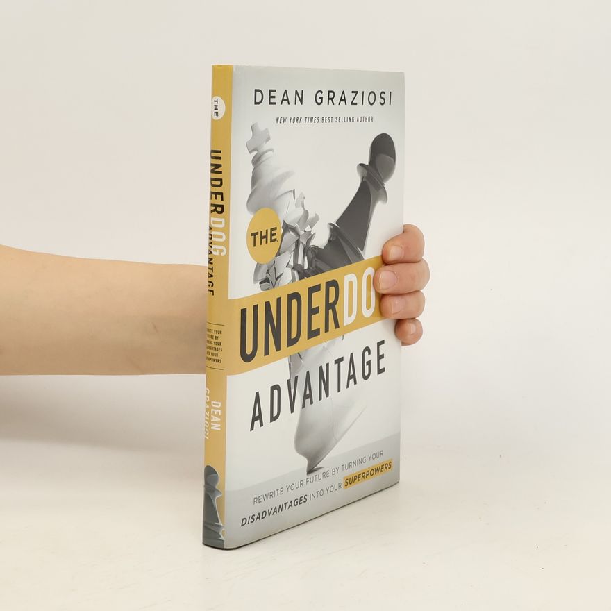 Dean Graziosi The Underdog Advantage