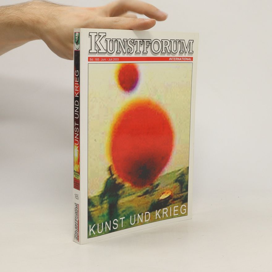 Autorenkollektiv Kunstforum Bd 165. Kunst und krieg. Juni - Juli/2003