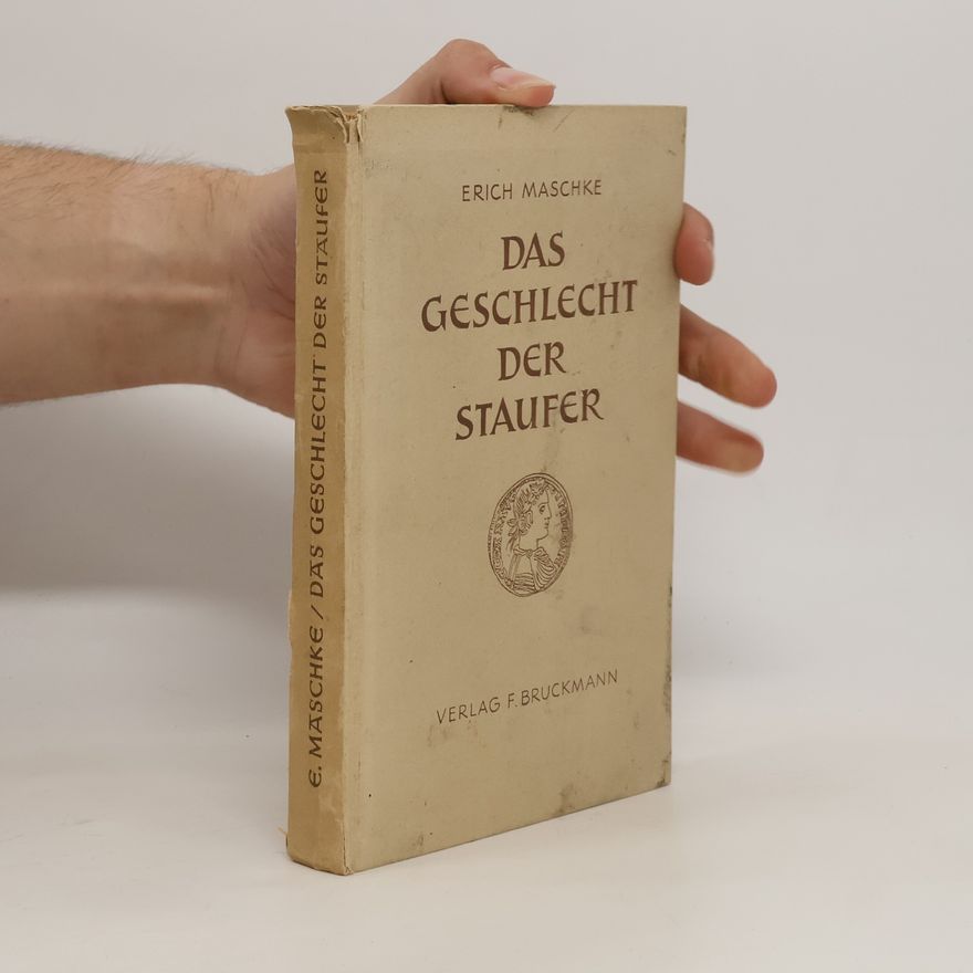 Erich Maschke Das Geschlecht der Staufer