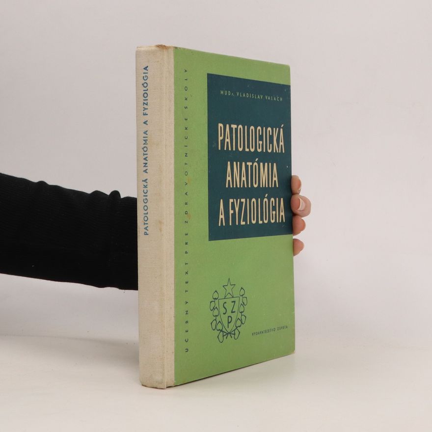 Vladislav Valach Patologická anatómia a fyziológia