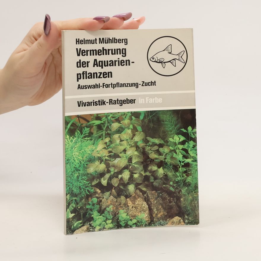 Helmut Mühlberg Vermehrung der Aquarien- pflanzen