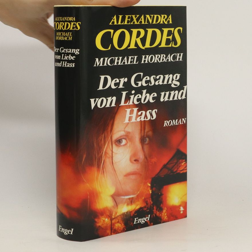 Alexandra Cordes Der Gesang von Liebe und Hass
