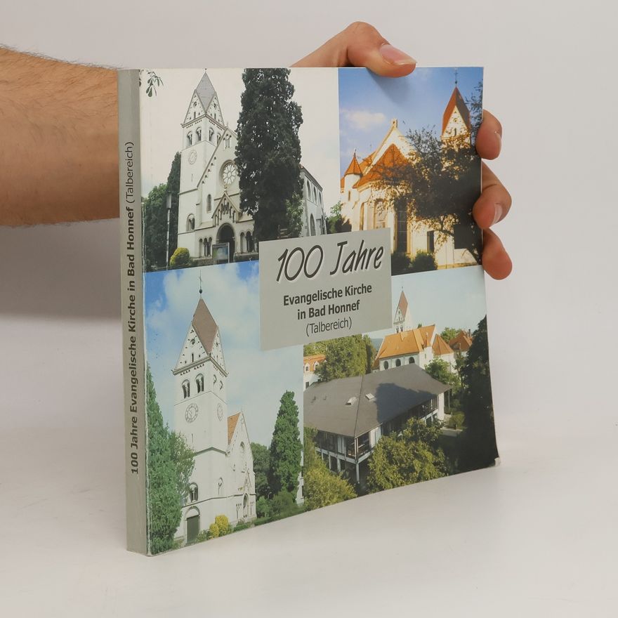 Autorenkollektiv 100 Jahre. Evangelische Kirche in Bad Honnef