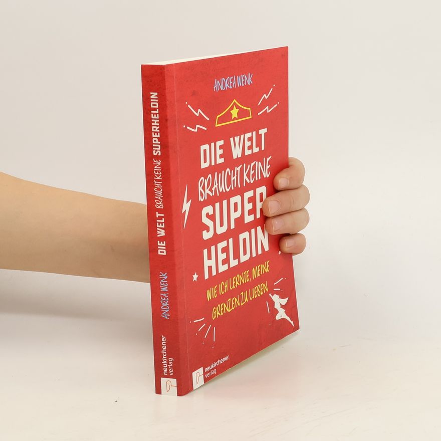 Andrea Wenk Die Welt braucht keine Superheldin