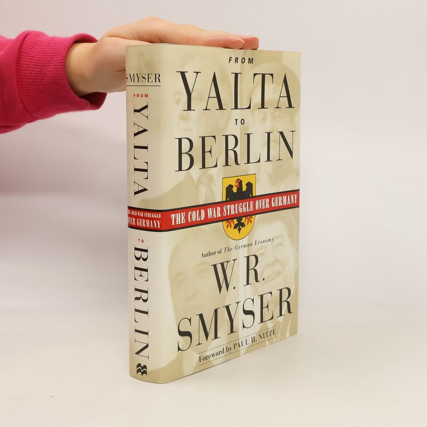W. R. Smyser From Yalta to Berlin