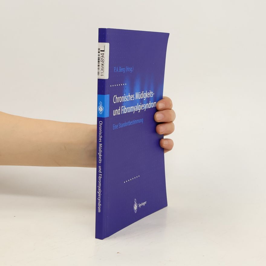 Peter A. Berg Chronisches Müdigkeits- und Fibromyalgie-Syndrom