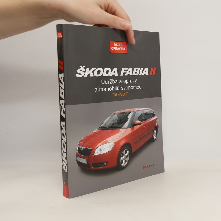 Veronika Křížová Škoda Fabia II. Údržba a opravy automobilů svépomocí