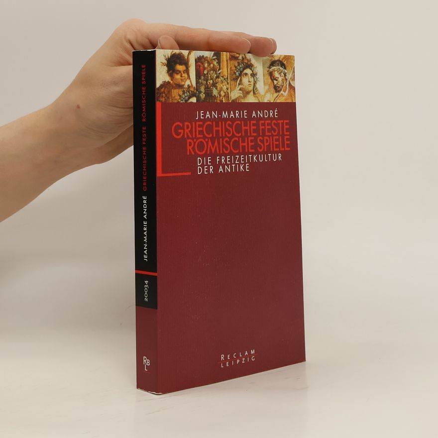 Marie-Andrée Mativat Griechische Feste, römische Spiele