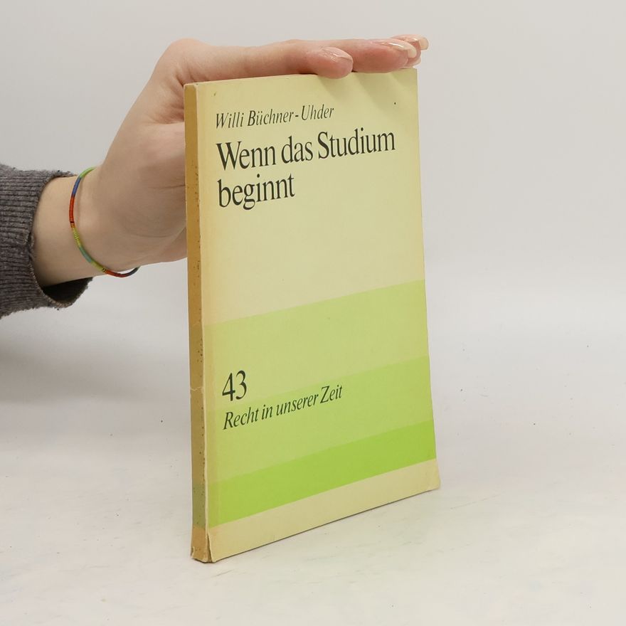 Willi Büchner-Uhder Wenn das Studium beginnt. 43 Recht in unserer Zeit