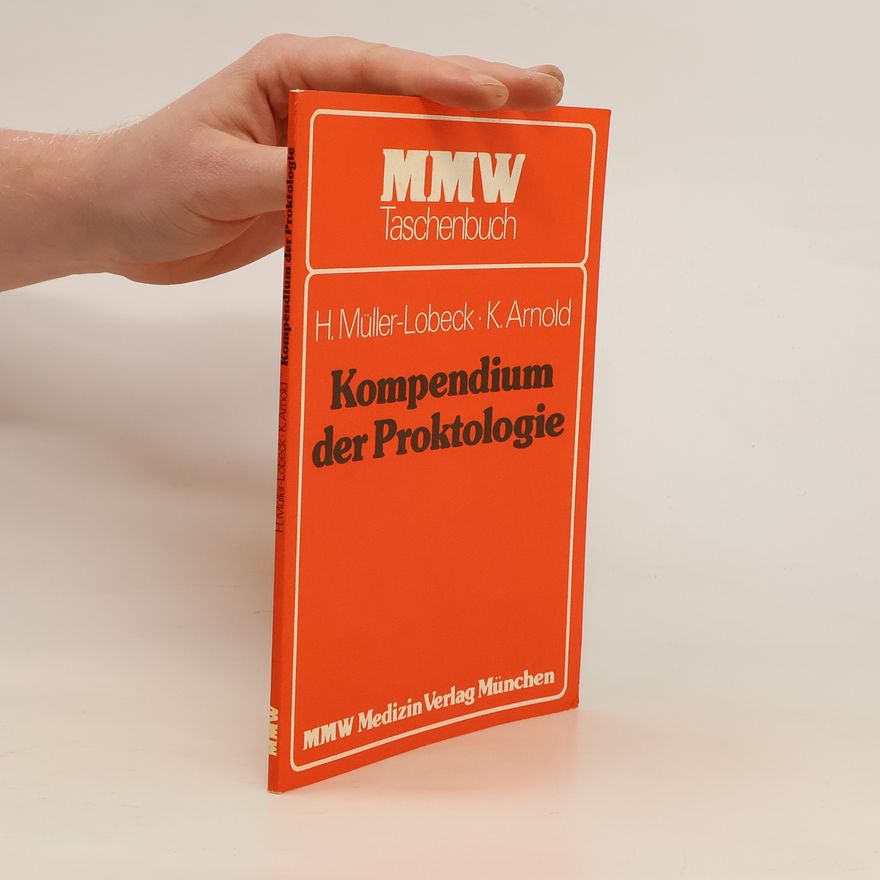 Heinrich Müller-Lobeck Kompendium der Proktologie