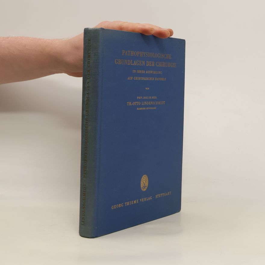 Theodor Otto Lindenschmidt Pathophysiologische Grundlagen der Chirurgie