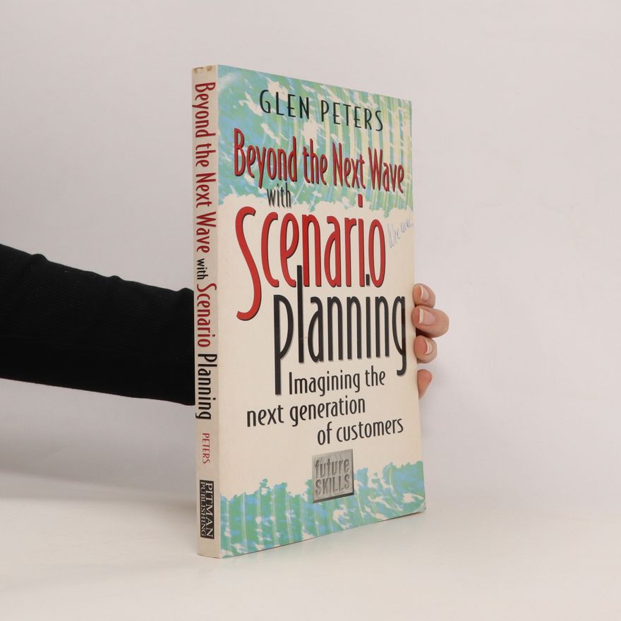 Glen Peters Beyond the Next Wave with Scenario Planning