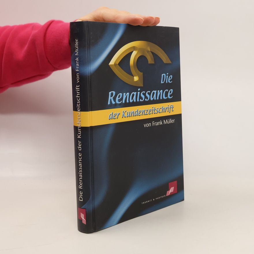 Frank Müller Die Renaissance der Kundenzeitschrift