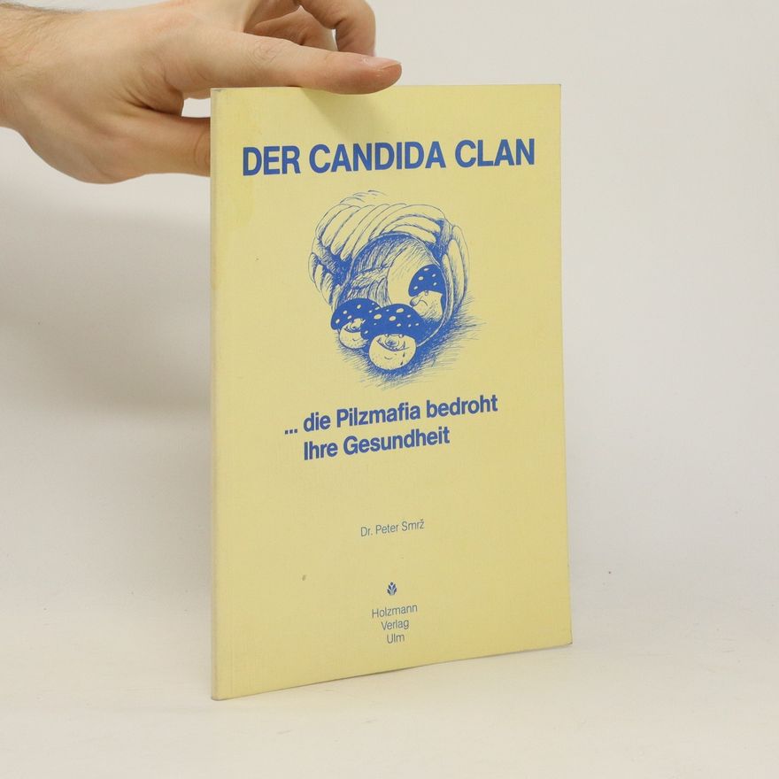 Peter Smrz Der Candida-Clan