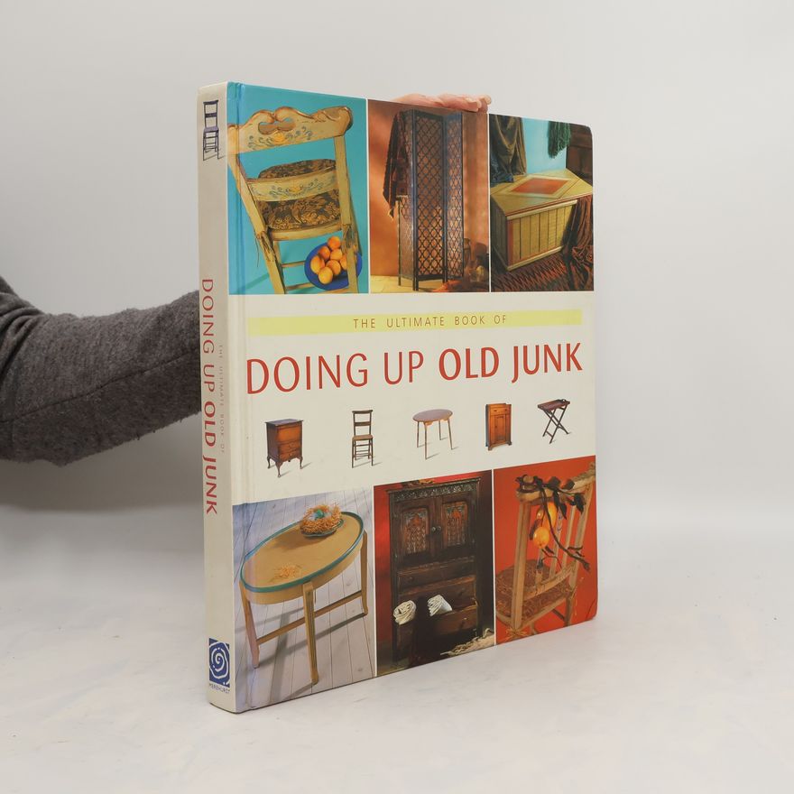 Autores varios The Ultimate Book of Doing Up Old Junk