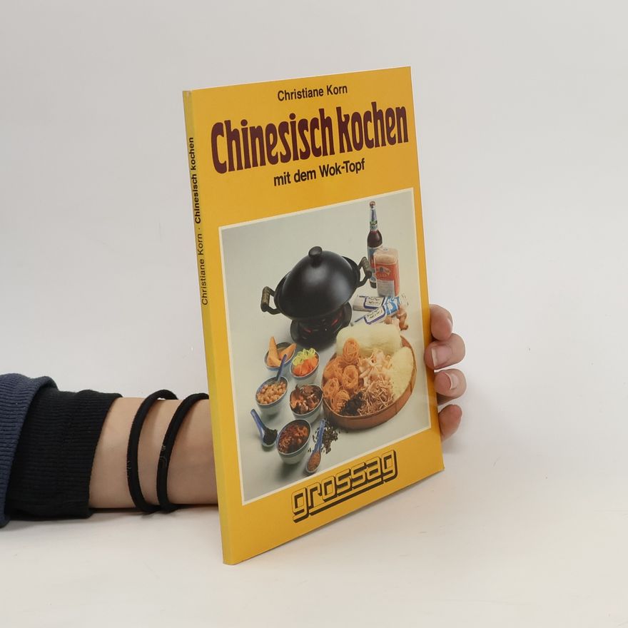 Christiane Korn Chinesisch Kochen Mit Dem Wok-Topf