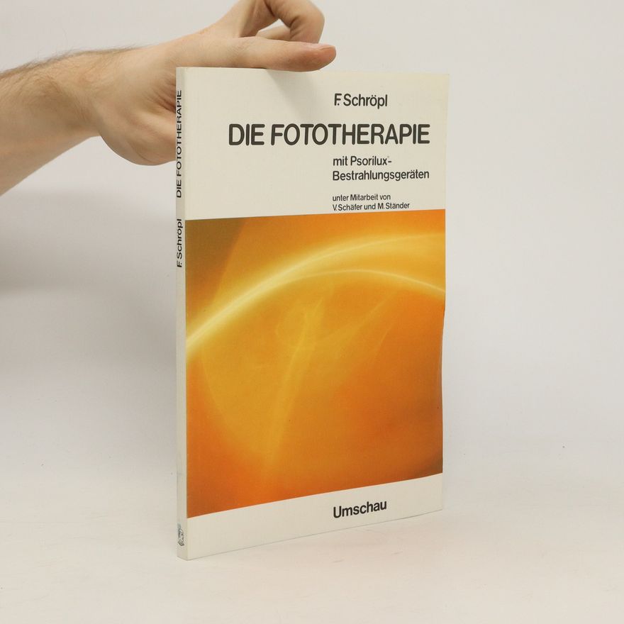 Friedrich Schröpl Die Fototherapie mit Psorilux-Bestrahlungsgeräten