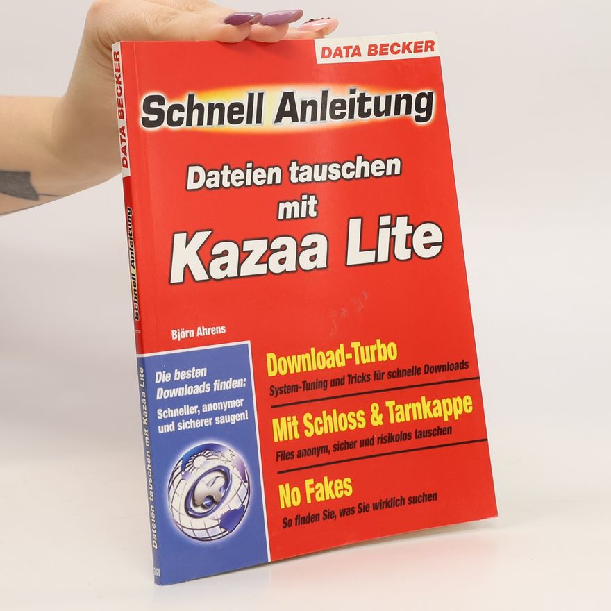 Kolektiv autorů Schnell Anleitung. Dateien tauschen mit Kazaa Lite