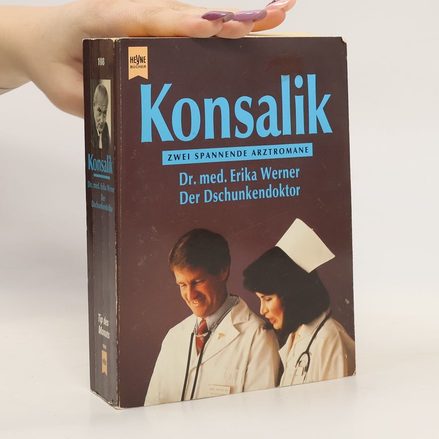 Heinz Günther Konsalik Dr. med. Erika Werner. Der Dschunkendoktor