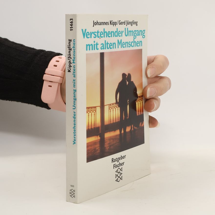 Johannes Kipp Verstehender Umgang mit alten Menschen