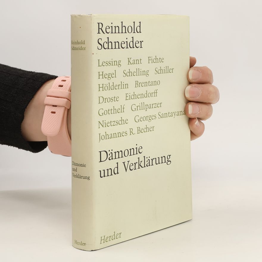 Reinhold Schneider Dämonie und Verklärung