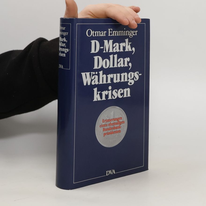 Otmar Emminger D-Mark, Dollar, Währungskrisen