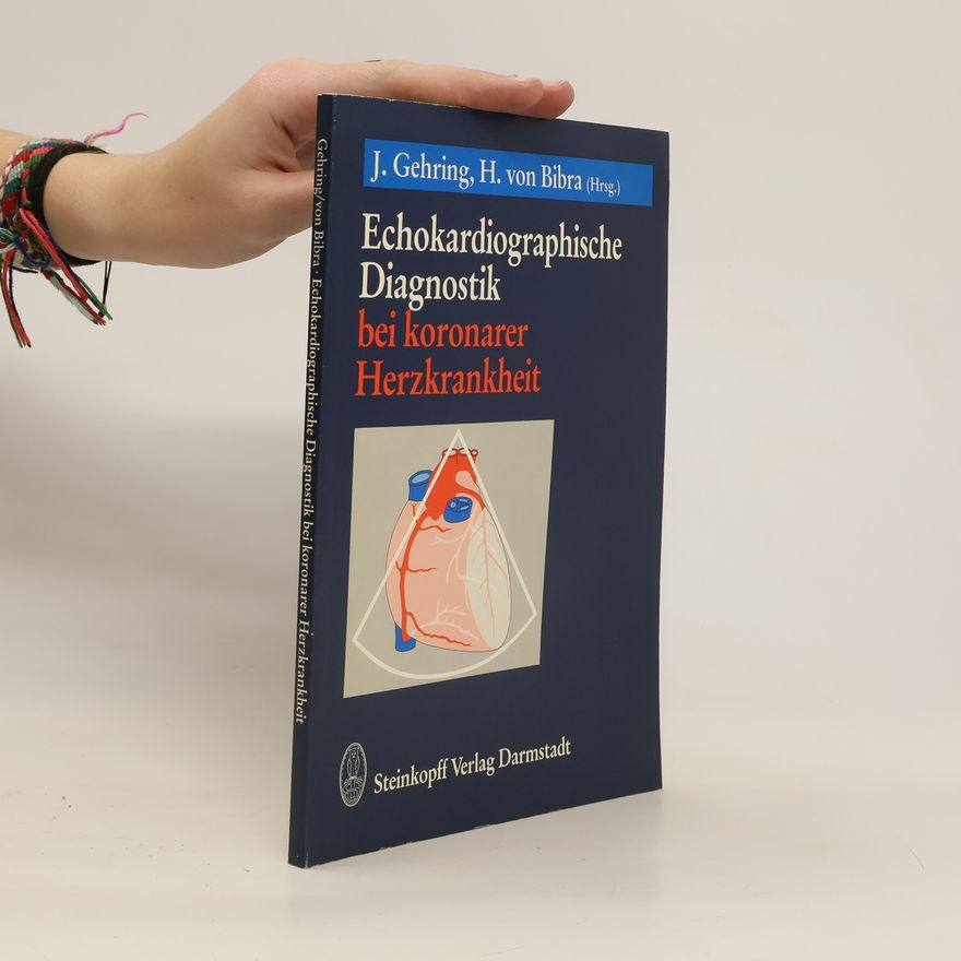 Jürgen Gehring Echokardiographische Diagnostik bei koronarer Herzkrankheit