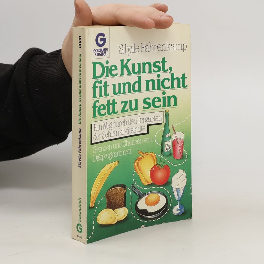 Sibylle Fahrenkamp Die Kunst, fit und nicht fett zu sein