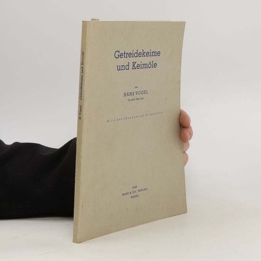 Hans-Albrecht Vogel Getreidekeime und Keimöle