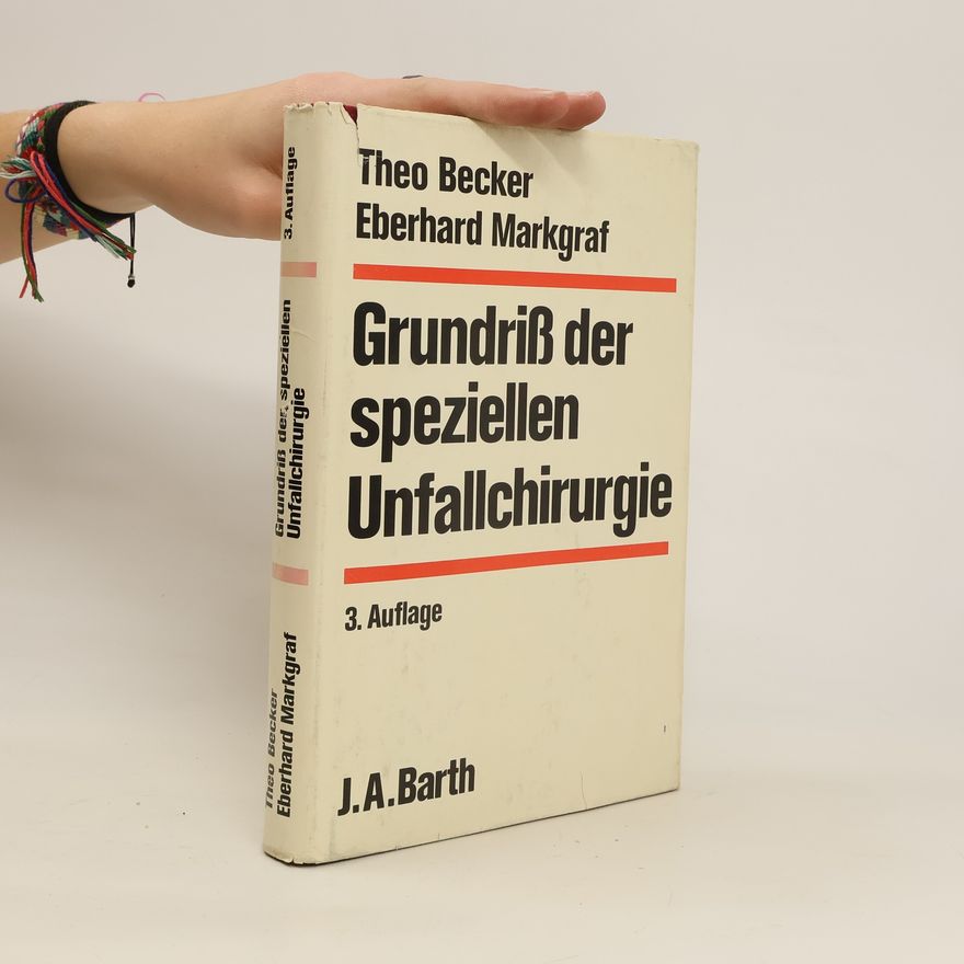 Theo Becker Grundriss der speziellen Unfallchirurgie